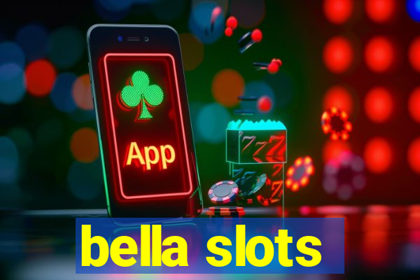 bella slots